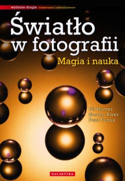 Światło w fotografii Magia i nauka - Hunter Fil, Biver Steven, Fuqua Paul