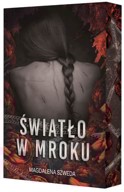 Światło w mroku (ilustrowane brzegi) - Magdalena Szweda