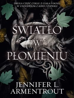 Światło w płomieniu. Z ciała i ognia - Jennifer L.  Armentrout