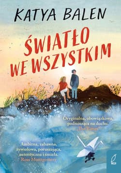 Światło we wszystkim - Katya Balen