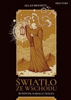 Światło ze wschodu. Buddyzm, kabała i magia - Allan Bennett