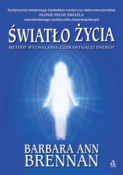 Światło życia - Barbara Ann Brennan