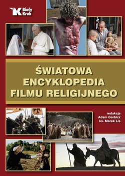 Światowa Encyklopedia Filmu Religijnego - Adam Bujak,  Dobesz Janusz L.