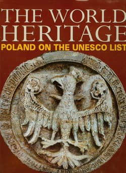 Światowe dziedzictwo. Polska na liście UNESCO wer. angielska - Adam Bujak