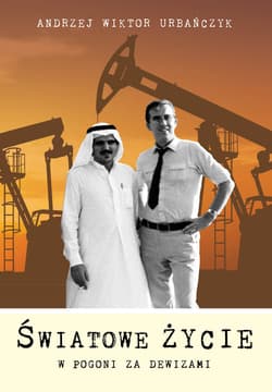 Światowe życie W pogoni za dewizami - Urbańczyk Andrzej Wiktor