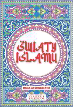 Światy islamu - Marek Jan Chodakiewicz