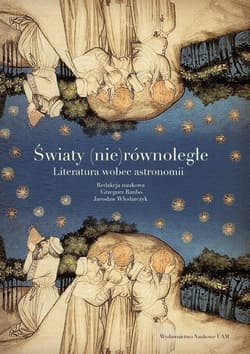 Światy (nie)równoległe Literatura wobec astronomii