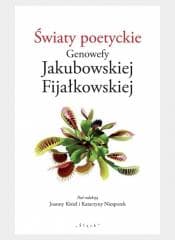 Światy poetyckie Genowefy Jakubowskiej... - red. Joannna Kisiel, Katarzyna Niesporek