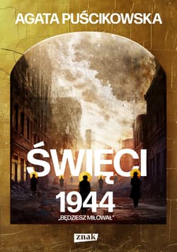 Święci 1944. Będziesz miłował. - ebook - Agata Puścikowska