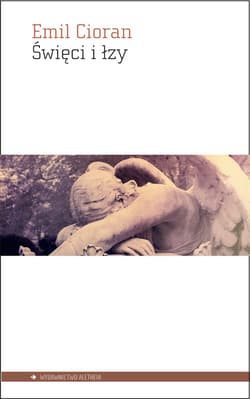 Święci i łzy - Emil Cioran