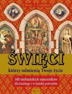Święci, którzy odmienią Twoje życie - Craughwell Thomas J.