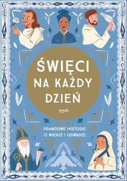 Święci na każdy dzień Pamiątka Pierwszej Komunii Świętej Prawdziwe historie o wierze i odwadze - Meredith Hinds
