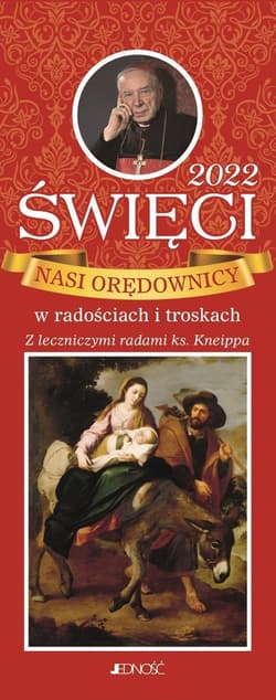 Święci Nasi orędownicy w radościach i troskach Z leczniczymi radami ks. Kneippa - Opracowanie Zbiorowe