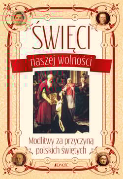 Święci naszej wolności Modlitwy za przyczyną polskich świętych - Hubert Wołącewicz