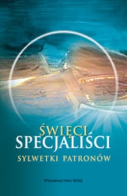 Święci specjaliści. Sylwetki Patronów - Jadwiga Zięba