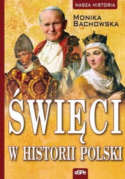 Święci w historii Polski - Monika Bachowska