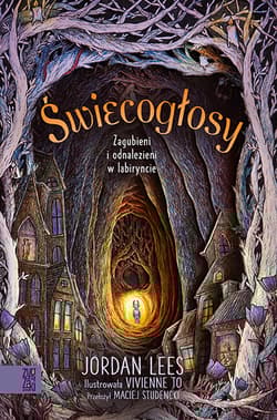 Świecogłosy. Zagubieni i odnalezieni w labiryncie - Jordan Lees