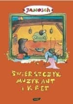 Świerszczyk Muzykant i Kret - Janosch