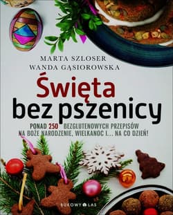 Święta bez pszenicy - Marta Szloser, Wanda Gąsiorowska