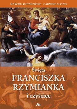 Święta Franciszka Rzymianka i czyściec - Marcello Stanzione, Carmine Alvino