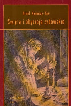 Święta i obyczaje żydowskie - Ninel Kameraz-Kos