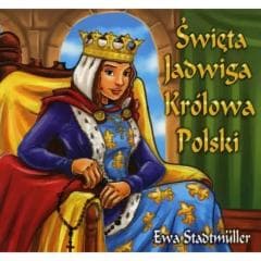 Święta Jadwiga Królowa Polski - Ewa Stadtmuller, Łukasz Zabdyr