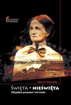 Święta - Nieświęta Oficjaliści prywatni i ich świat - Marcin Niewalda
