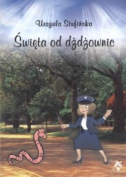 Święta od dżdżownic czyli moje policyjne postrzeganie świata - Urszula Stufińska
