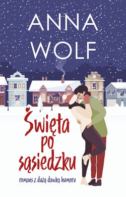 Święta po sąsiedzku - ebook - Anna Wolf