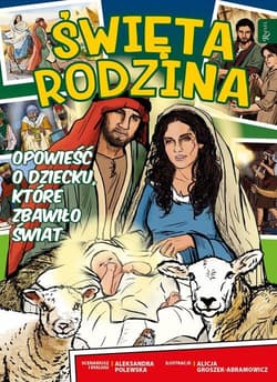 Święta Rodzina Komiks Opowieść o dziecku, które zbawiło świat - Aleksandra Polewska