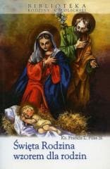 Święta Rodzina wzorem dla rodzin - ks. Francis L. Filas SI