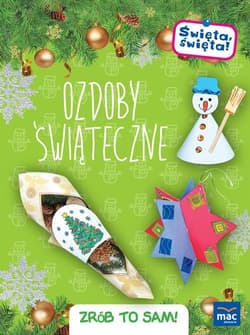 Święta, święta! Święta, święta! Ozdoby świąteczne Zrób to sam