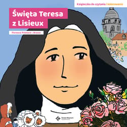 Święta Teresa z Lisieux Książeczka do czytania i kolorowania - Florence Premont-Brunor