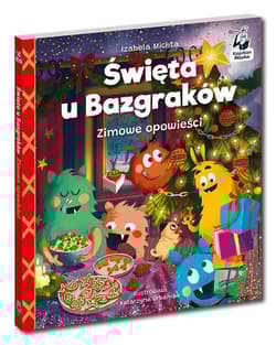 Święta u Bazgraków Zimowe opowieści Kapitan Nauka - Izabela Michta