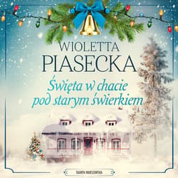 Święta w chacie pod starym świerkiem - audiobook - Wioletta  Piasecka