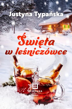 Święta w leśniczówce - ebook - Justyna Typańska