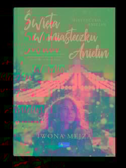 Święta w miasteczku Anielin - Iwona Mejza