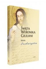 Święta Weronika Giuliani Pisma Eucharystia - Praca zbiorowa