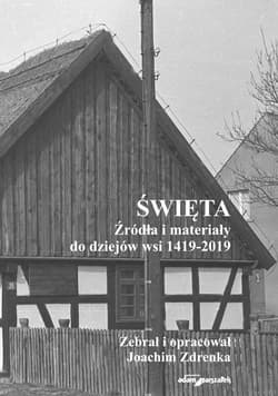Święta Źródła i materiały do dziejów wsi 1419-2019 - Joachim Zdrenka