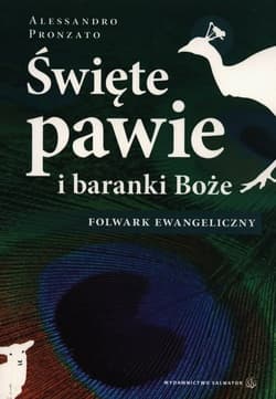 Święte pawie i baranki Boże Folwark ewangeliczny - Alessandro Pronzato