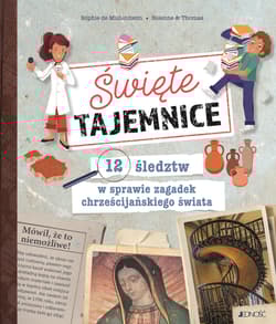 Święte tajemnice 12 śledztw w sprawie zagadek chrześcijańskiego świata - Mullenheim Sophie