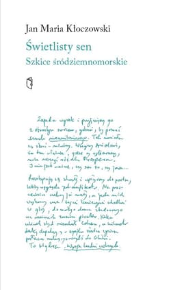 Świetlisty sen Szkice śródziemnomorskie - Kłoczkowski Jan Maria