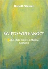 Święto Wielkanocy jako część historii misteriów.. - Rudolf Steiner