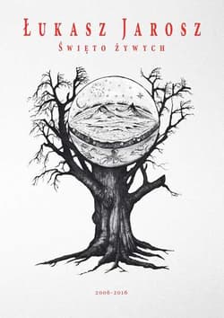 Święto żywych (2006-2016) - Łukasz Jarosz
