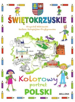 Świętokrzyskie Kolorowy portret Polski - Kuropiejska-Przybyszewska Barbara