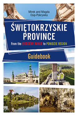 Świętokrzyskie Province . From the Łysogóry Range to Ponidzie Region. Guidebook - Magda I Mirek Osip-Pokrywka