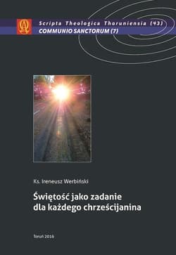 Świętość jako zadanie dla każdego chrześcijanina - Ireneusz Werbiński