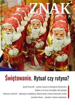 Świętowanie. Rytuał czy rutyna?. Miesięcznik Znak, numer 667 (grudzień 2010)