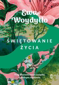 Świętowanie życia - Ewa Woydyłło