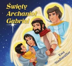 Święty Archanioł Gabriel - bajka - Ewa Stadtmuller